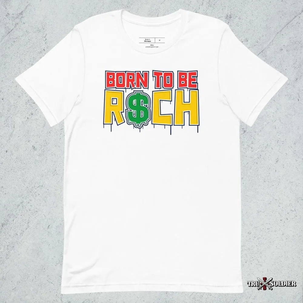 Born To Be Rich T-shirt