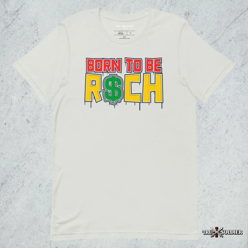 Born To Be Rich T-shirt